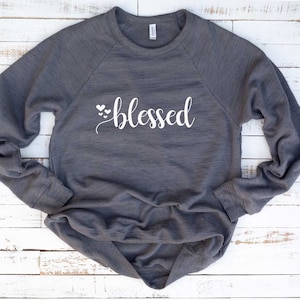 Blessed Shirt. Religious Sweatshirt. Christian Shirt for Women. Super Soft & Comfy Unisex Long Sleeve Sweatshirt. Church Shirt.