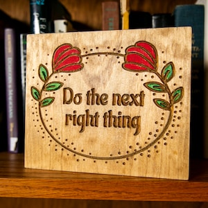 Do the Next Right Thing Carved Wooden Sign
