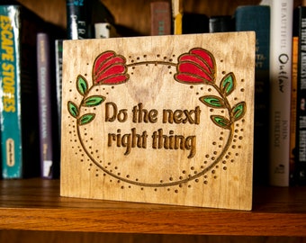 Do the Next Right Thing Carved Wooden Sign
