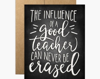 THANKS, TEACH! Teacher Thank You Gift Notecards - The Influence of a Good Teacher Can Never Be Erased