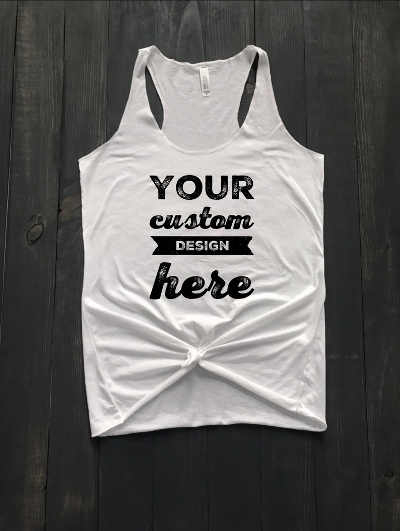 custom tank top Womens graphic tank custom graphic shirt Custom tank create your own design personalized shirt design your own tank