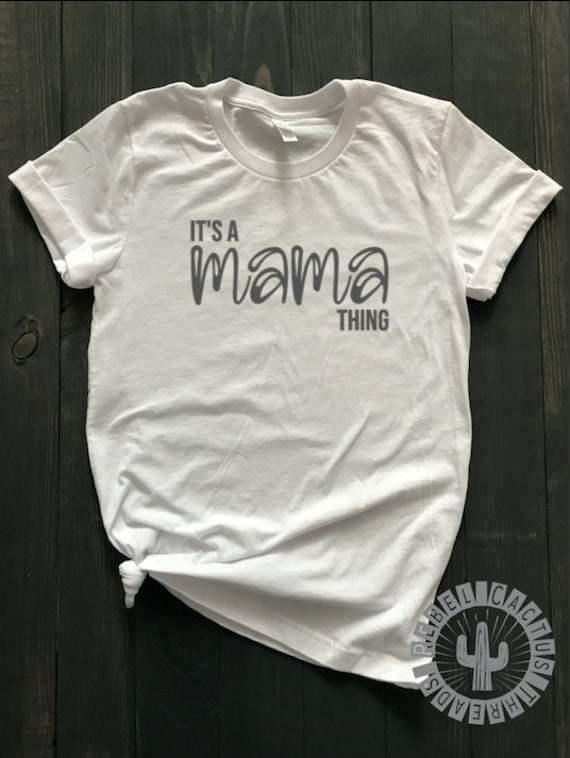 Its a Mama Thing Shirt Mom Shirts Ladies Graphic Tees Mom | Etsy