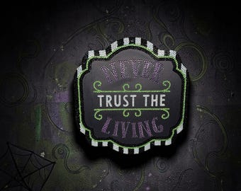 Never Trust the Living Beetlejuice Themed Metal Sign