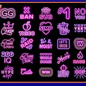 Peut inclure: Une collection de 25 enseignes au n&eacute;on avec diff&eacute;rentes phrases et symboles, notamment "GG", "Queen", "Simp", "Raid", "200 IQ", "Hype", "Cute", "Win", "Head Shot", "Oof", "X Ban", "Sub", "#1", "No You", "Yeet", "Trash", "Moist", "Let's Go", "W", "Damn Son", "Whole Some", "Mommy", "Rage", et "T&eacute;l&eacute;chargement instantan&eacute;".