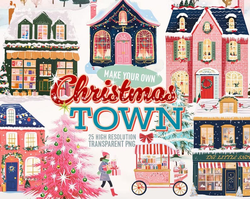 May include: A digital illustration of a Christmas town with colorful houses, a pink Christmas tree, a red and white candy cart, and the text "Make Your Own Christmas Town 25 High Resolution Transparent PNG".