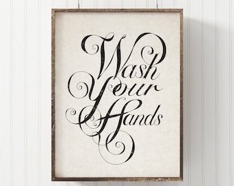 Wash Your Hands Calligraphy print, Bathroom Art Poster, Vintage Style wall decor,  5 x 7 in, 8 x 10 in, 8.5 x 11 in, 11 x 14 in, 12 x 16 in