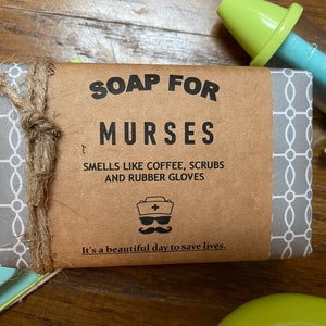 Male Nurses soap! Murses soap!