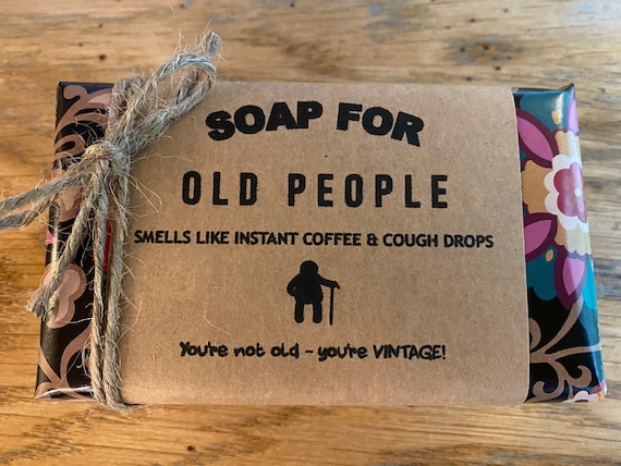 Funny Birthday Gift Old People SOAP Funny Gift Unique 