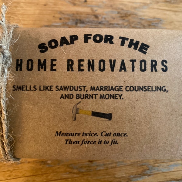 Home Renovators Soap! Congratulations gift! New home gift! DIYers Gift! Do It Yourself  Fixer Uppers