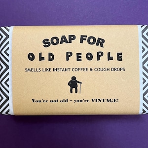 Funny Birthday Gift - Old People SOAP! Funny Gift - Unique Gift - Personalized Gift  to celebrate over-the-hill birthday milestone!