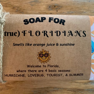 True Floridians Gift - Florida SOAP! Funny Gift - Unique Gift - Personalized Gift  to celebrate the Sunshine State