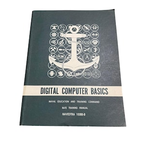 May include: A dark green training manual titled Digital Computer Basics by the Naval Education and Training Command, NAVEDTRA 10088-B. The cover features a large white anchor graphic surrounded by a grid of small circular icons and symbols.
