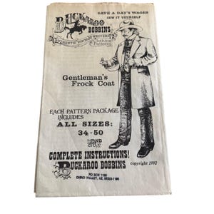 May include: Vintage "Buckaroo Bobbins" sewing pattern for a Gentleman's Frock Coat. The pattern includes all sizes from 34-50. The cover features an illustration of a man in a frock coat and cowboy hat. The text reads "Complete Instructions!"