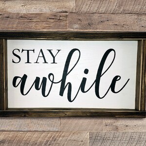 Stay Awhile - Wood Sign
