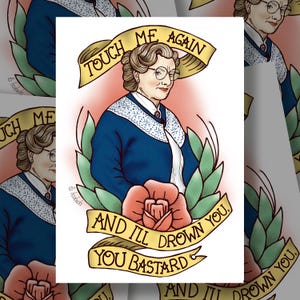 Mrs. Doubtfire Fan Art Touch me again and I'll drown you Tattoo Flash Art print