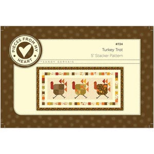 May include: A quilt pattern titled "Turkey Trot" featuring three turkey designs. The turkeys are made of various patterned fabrics in shades of brown, orange, and green. The pattern is a 5" stacker pattern.
