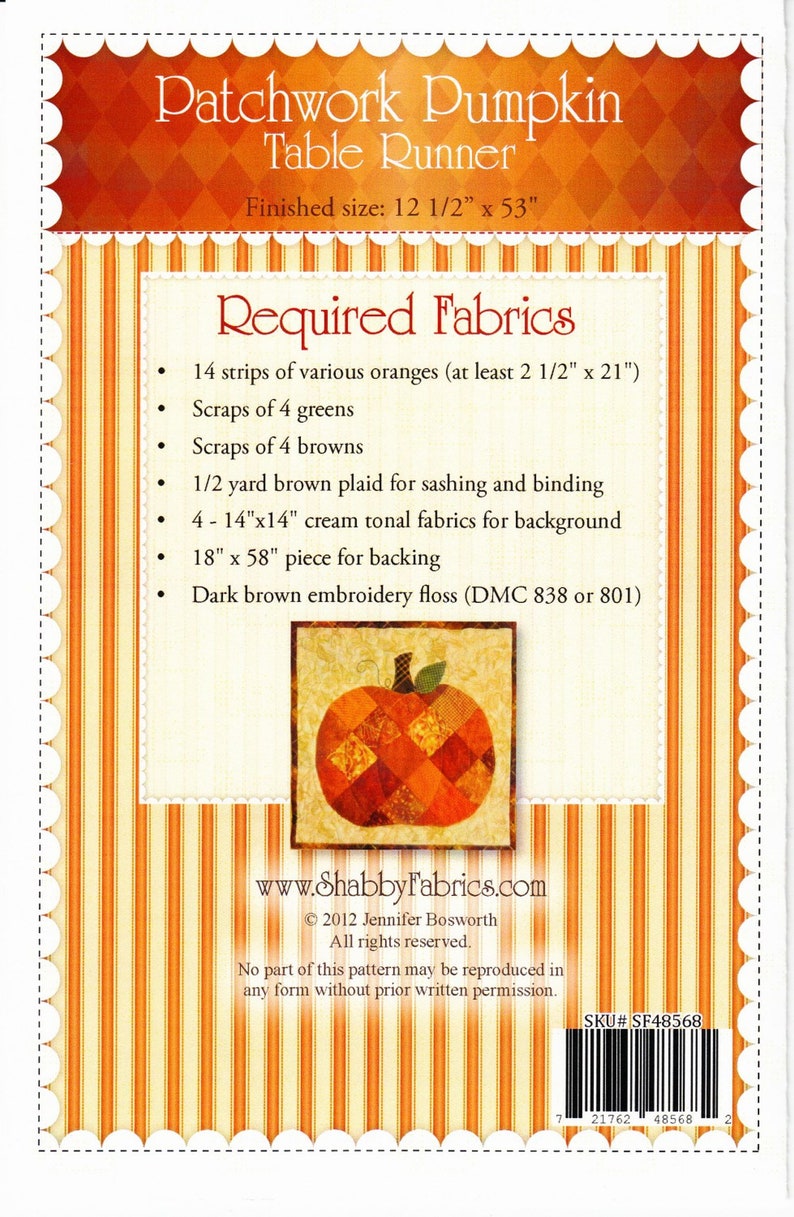 May include: Patchwork Pumpkin Table Runner sewing pattern with a finished size of 12 1/2 inches by 53 inches. The pattern includes instructions for making a pumpkin table runner using various orange, green, and brown fabrics. The pattern also includes instructions for using cream tonal fabrics for the background and a brown plaid fabric for sashing and binding. The pattern also includes instructions for using dark brown embroidery floss.