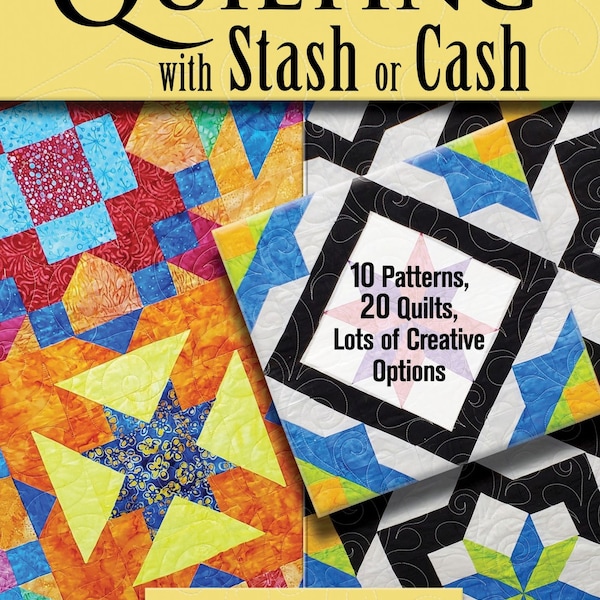 Quilting With Stash or Cash Quilting Book by Linda J. Hahn & Deborah G. Stanley