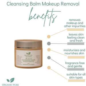 May include: A white jar with a silver lid labeled "Organic Pure Creations all natural Cleansing Balm Makeup Removal 2 oz Handmade in Georgia". The jar is surrounded by a graphic of a tree with leaves and the text "benefits" above it. The graphic shows five benefits of the balm: removes makeup and other impurities, leaves skin feeling clean and fresh, moisturizes and nourishes skin, fragrance free and gentle, and suitable for all skin types.