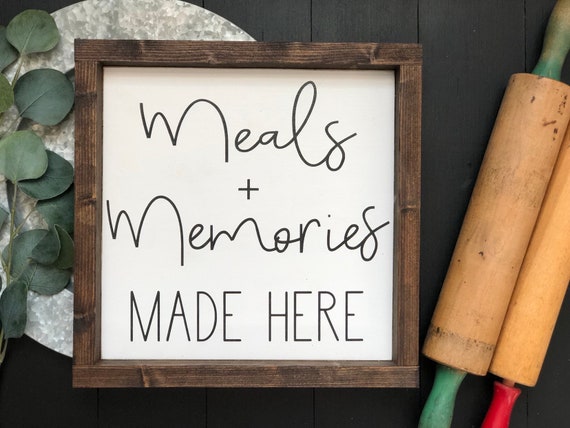 Meals And Memories Are Made Here Wood Framed Sign Etsy