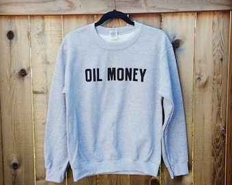 Oil Money Sweatshirt