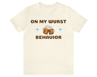 On My Wurst Behavior Wurstfest Oktoberfest T-shirt