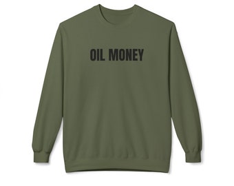 Oil Money Sweatshirt - Extended Sizes & Colors