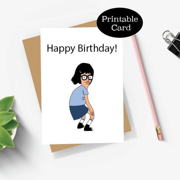 Tina Belcher birthday card, Bobs burgers , pun, cartoon, printable card , instant download