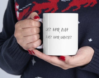 last name ever, first name greatest, drake inspired funny mug, Christmas gift, Birthday present