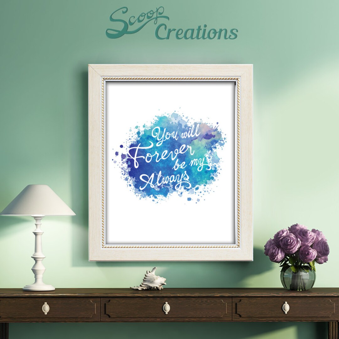 You Will Forever Be My Always Printable Wall Art - Love Quote Printable ...