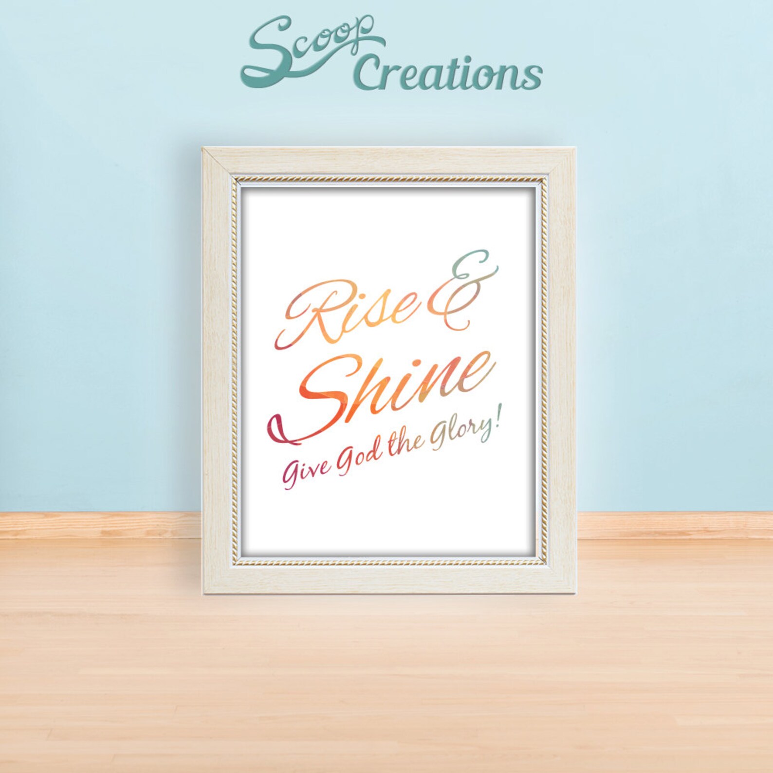 Rise and Shine and Give God the Glory Christian Sayings Wall Etsy