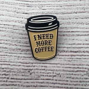 I need more coffee Pin