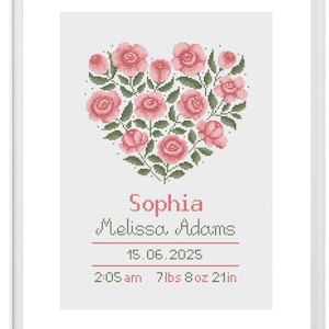 Peut inclure: Un motif de point de croix encadré avec un cœur de roses roses et de feuilles vertes. Le texte comprend le nom "Sophia Melissa Adams", la date, l'heure et le poids du bébé: 3,4 kg, et la taille: 53 cm. Les mots "motif PDF" et "point de croix" sont également présents.