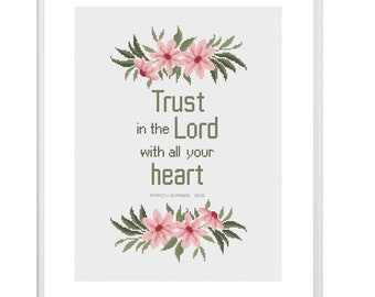 Trust in the Lord with all your heart, Christian cross stitch pattern, Modern embroidery, Biblical verse with floral design, Religious decor