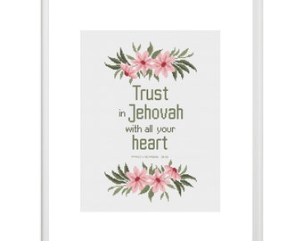 Trust in Jehovah with all your heart, Christian cross stitch pattern, Modern embroidery, Biblical verse with floral design, Religious decor