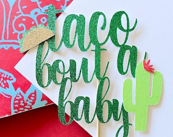 Taco Bout A Baby! Topper* Shower* Centerpiece*