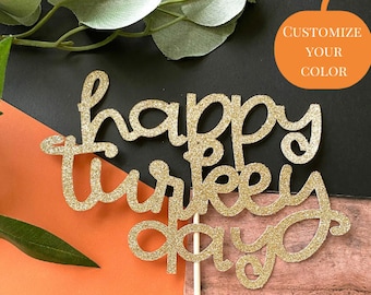Happy Turkey Day Cake topper, centerpiece. Party topper. Thanksgiving/November decor.
