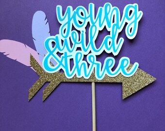 Young-Wild & Three cake topper!