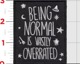 Being Normal is Vastly Overrated 3 inch Iron on Halloweentown Embroidered Patch