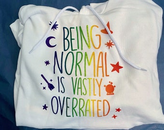 Being Normal is Vastly Overrated Rainbow Design Pullover Hoodie *Made to order