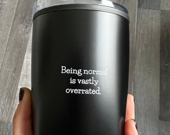 Being Normal is Vastly Overrated Typewriter Tumbler w/small error *Reduced Price!*