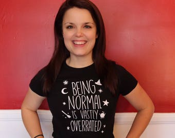 Being Normal is Vastly Overrated graphic T-Shirt Halloweentown Quote Various Sizes