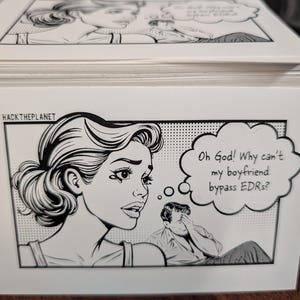 May include: A stack of white cards featuring a black and white comic-style illustration. The image shows a woman with tears and a thought bubble with the text: "Oh God! Why can't my boyfriend bypass EDRs?" The text "HACKTHEPLANET" is also visible.