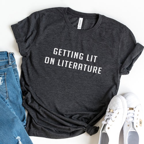 Getting Lit on Literature T Shirt Sayings Funny Tshirt Tumblr - Etsy