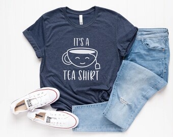 It's tea shirt funny t-shirt teens graphic tee womens tshirts novelty gift for tea lover gifts cute shirt with sayings Mens funny tshirts