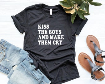 Kiss the boy make them cry Funny TShirt Tumblr Shirt Hipster Graphic Tees for Women TShirts for Teens Teenager Clothes Gifts