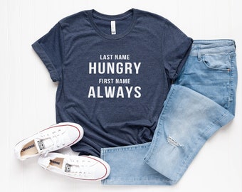 Last name Hungry Funny saying T-shirts Graphic Tee Women Food lover Shirts Teenage girl gift