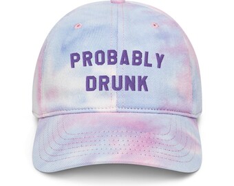 Probably Drunk Funny Baseball Cap Women Adjustable Tie Dye Dad Hat Adult Humor Gift for her