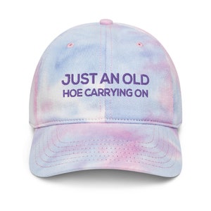 Just an old ho* carrying on tie dye hat for women&#39;s embroidered baseball hats women cute baseball cap funny gifts for her