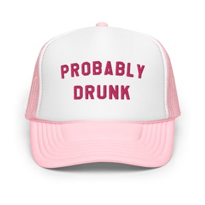 Probably Drunk Funny Trucker Hat for Women Men Inappropriate Humor Cap Day Drinking Hats